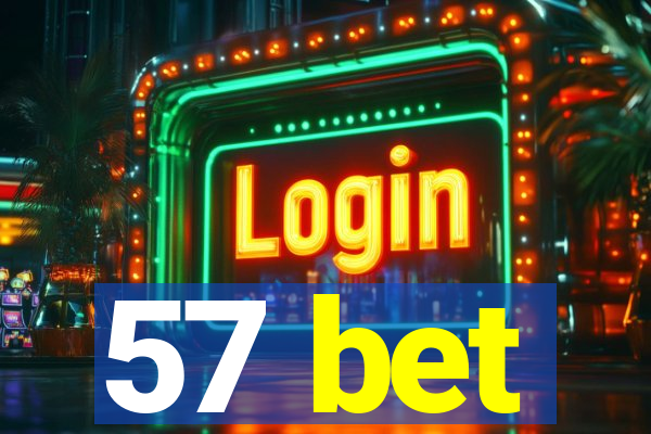 57 bet